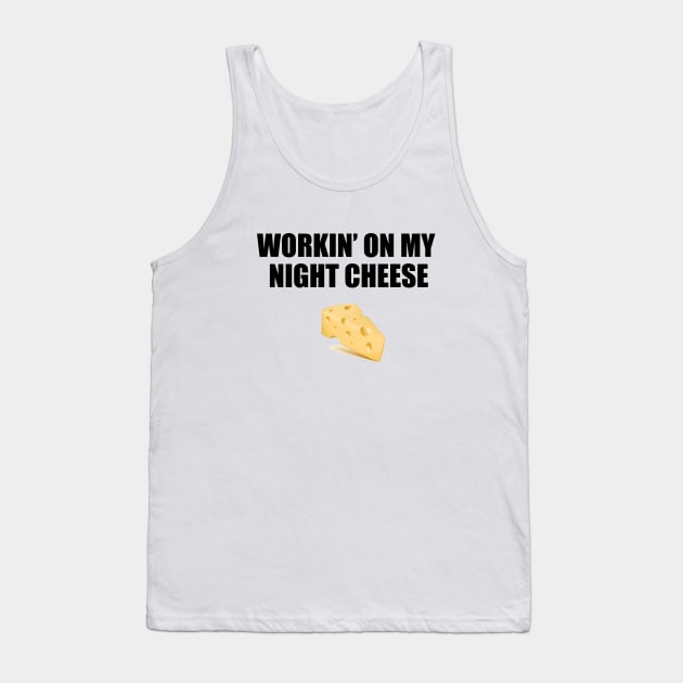 workin' on my night cheese Tank Top by aluap1006